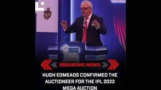 Hugh Edmeads Confirmed As The Auctioneer For IPL 2022 Mega Auction | #ipl2022megaauction #shorts
