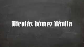 100 Sekunden für: Nicolás Gómez Dávila