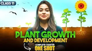 Plant Growth and Development Class 11 One Shot | Class 11 Biology Full Chapter | CBSE 2025-26