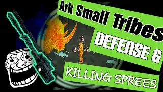 ARK SMALL TRIBES : INSANE KILLING SPREES & Defense!