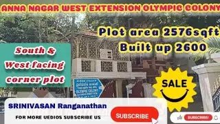 ANNA NAGAR WEST EXTENSION OLYMPIC COLONY Plot-2576sqft BUILTUP-2600,SOUTH& WEST FACINGCORNER #plot