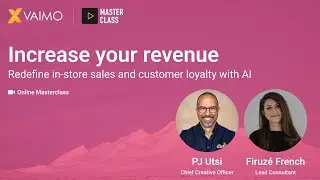 Masterclass: Increase your revenue - redefine in-store sales and customer loyalty with AI