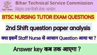 BTSC NURSING TUTOR 2nd SHIFT EXAM PAPER ANALYSIS II PAPER SOLUTION II BTSC NURSING TUTOR #btsc #exam