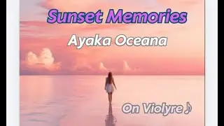 Sunset Memories (Violyre) - Ayaka Oceana