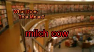 What does milch cow mean?