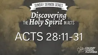CCF Video - Pastor Steve Feden - Acts 28_11-31 - 10th September 2017 @ 11 AM