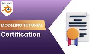 Certification - Blender 4.2 3D Modeling Tutorial