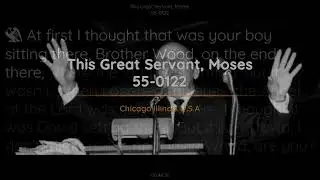 55-0122 - This Great Servant Moses - William Branham