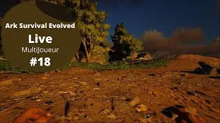 Ark Survival Evolved - Live - MultiJoueur #18 - [FR] - Histoire.