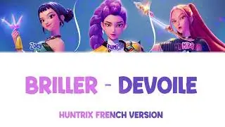 HUNTRIX 'Golden/Takedown' - 'Briller/D&eacute;voile' Lyrics (French Version)