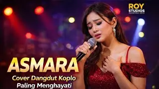 ASMARA &ndash; Novia Kolopaking | Cover Dangdut Koplo Full Perasaan | Roy Studios
