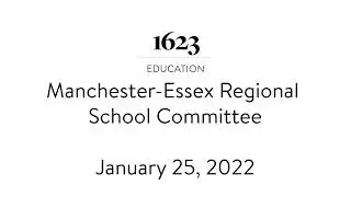 Manchester-Essex Regional School Committee (January 25, 2022)