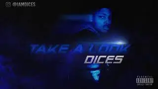 Dices - Take A Look [Prod. by Dices]