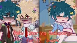 ||Deku ignoring Bakugou for 12 hours|| DkBk skit💚🧡 - Mha/Bnha \My AU\ :)
