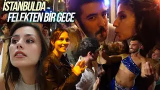 İstanbul’da Felekten Bir Gece 💃🏼