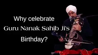 Why do we celebrate Guru Nanak Sahib Ji's life? Professor Surinder Singh | Rabab