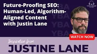 Future-Proofing SEO: Human-Led, Algorithm-Aligned Content with Justin Lane