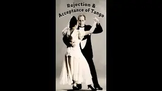 Rejection and Acceptance of Tango: From Moralistic Criticism to International Acclaim
