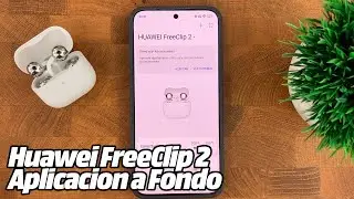 Como Configurar los Auriculares Huawei FreeClip 2 con la Aplicacion Huawei Audio Connect