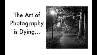 The Art of Photography is Dying
