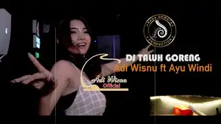 DJ TALUH GORENG - ADI WISNU FT AYU WINDY