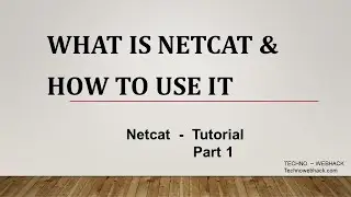 What is Netcat and How to use it - Netcat Series - Part 1