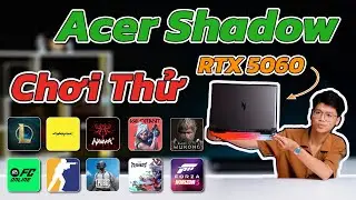 Laptop c&oacute; RTX 5060 CỰC RẺ m&agrave; MẠNH! CHƠI THỬ Acer Shadow 2025 (RTX 5060) | TGS365