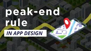 The Peak End Rule and app design