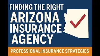 Chosing an Arizona Insurance Agency Guide