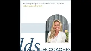 220. Navigating Divorce with Faith and Resilience with Jenn Zingmark