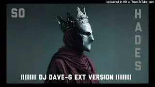 So - Hades (DJ Dave-G Ext Version)