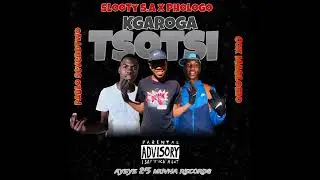 Kgaroga Tsotsi By Slooty Sa & Phologo Feat Pablo7D2 x Cox73 