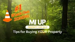 🌲 Michigan Upper Peninsula Buying Land Tips: #1 ZONING