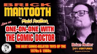 Top Comic Related Toys from the 70s & 80s with BRIAN HEILER from TOY VENTURES!