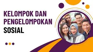 Kelompok dan Pengelompokan Sosial