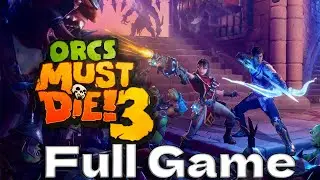ORCS MUST DIE 3 Full Game Walkthrough Gameplay [2K 60FPS No Commentary Pc Longplay]
