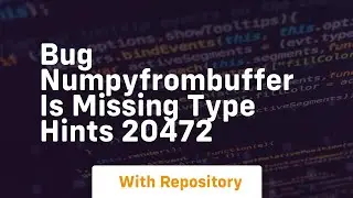bug numpyfrombuffer is missing type hints 20472