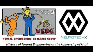 History Of Neural Engineering at the University of Utah