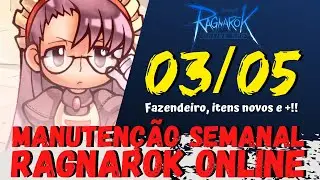 MANUTEN&Ccedil;&Atilde;O SEMANAL 03/05 RAGNAROK ONLINE - ITENS NOVOS, FAZENDEIRO E + #ragnarokonline