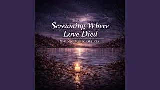 Screaming Where Love Died | Emotional Screaming Sad English Song | N-Hong Music Official