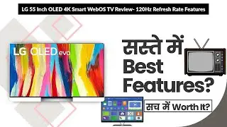 LG 55 Inch OLED 4K Smart WebOS TV Review- 120Hz Refresh Rate Features | Review in Hindi | Features