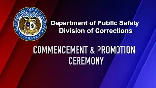 Department of Public Safety, Division of Corrections Commencement & Promotion Ceremony