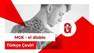 Machine Gun Kelly - el diablo (T&uuml;rk&ccedil;e Altyazılı)