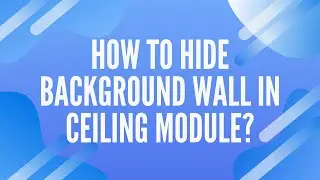 [Ceiling FAQ] How to hide background wall in ceiling module? | AiHouse