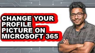 How to Change Your Profile Picture on Microsoft 365 - Easy Guide