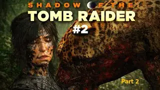 I Almost Died in the Jungle 😱 | Shadow of the Tomb Raider Part 2🌿 Story Focused #rm 