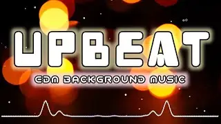 Deep Hat - Vibe Tracks   Upbeat, Happy, Energetic EDM Background Music (No Copyright Tunes)