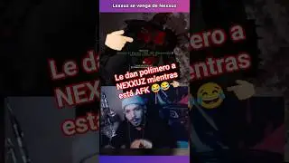 LE DAN POLIMERO A NEXXUZ MIENTRAS ESTA AFK #nexxuz #arkeanos #nexxuzhd