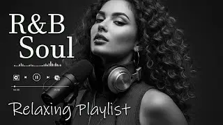【R&B Soul】Relaxing Romantic Playlist - Smooth Vocals & Chill Groove Study • Focus • Relax