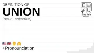 UNION meaning, definition & pronunciation | What is UNION? | How to say UNION